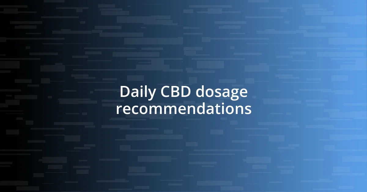 Daily CBD dosage recommendations