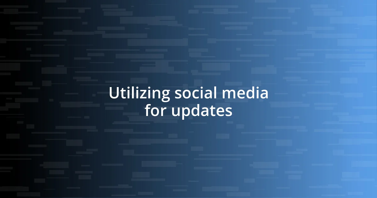 Utilizing social media for updates