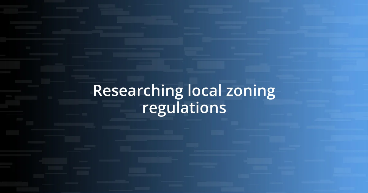 Researching local zoning regulations