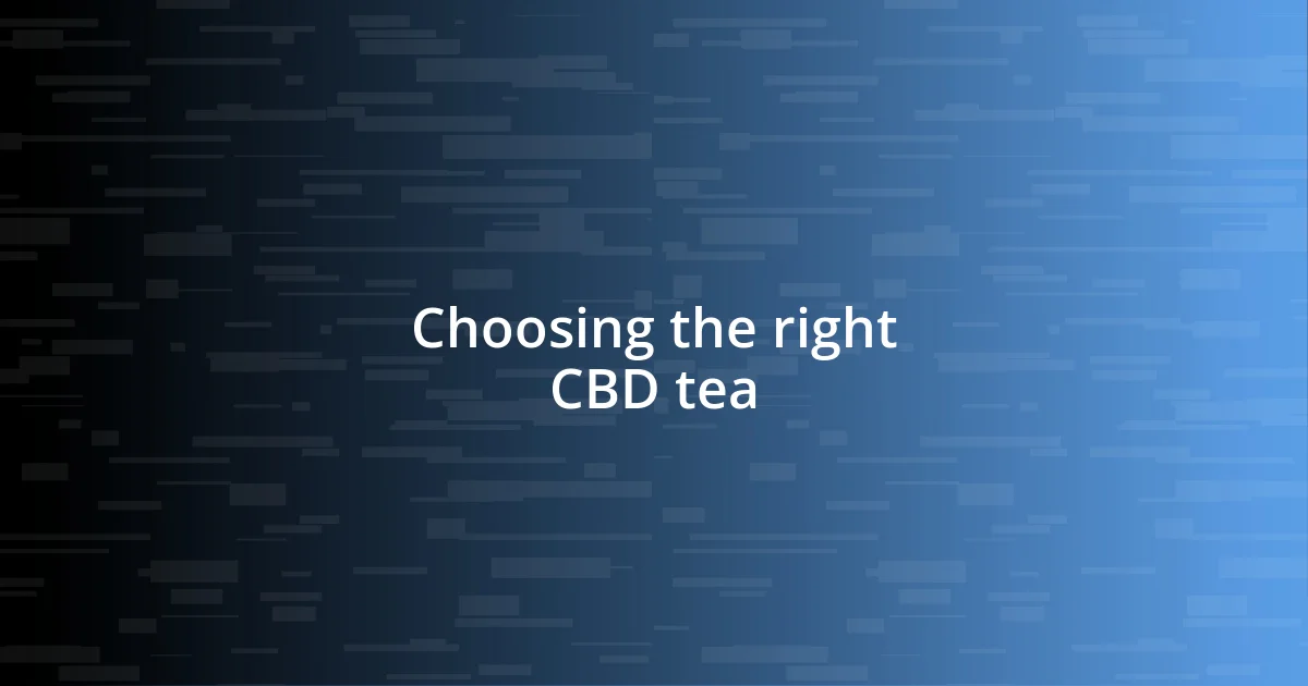 Choosing the right CBD tea