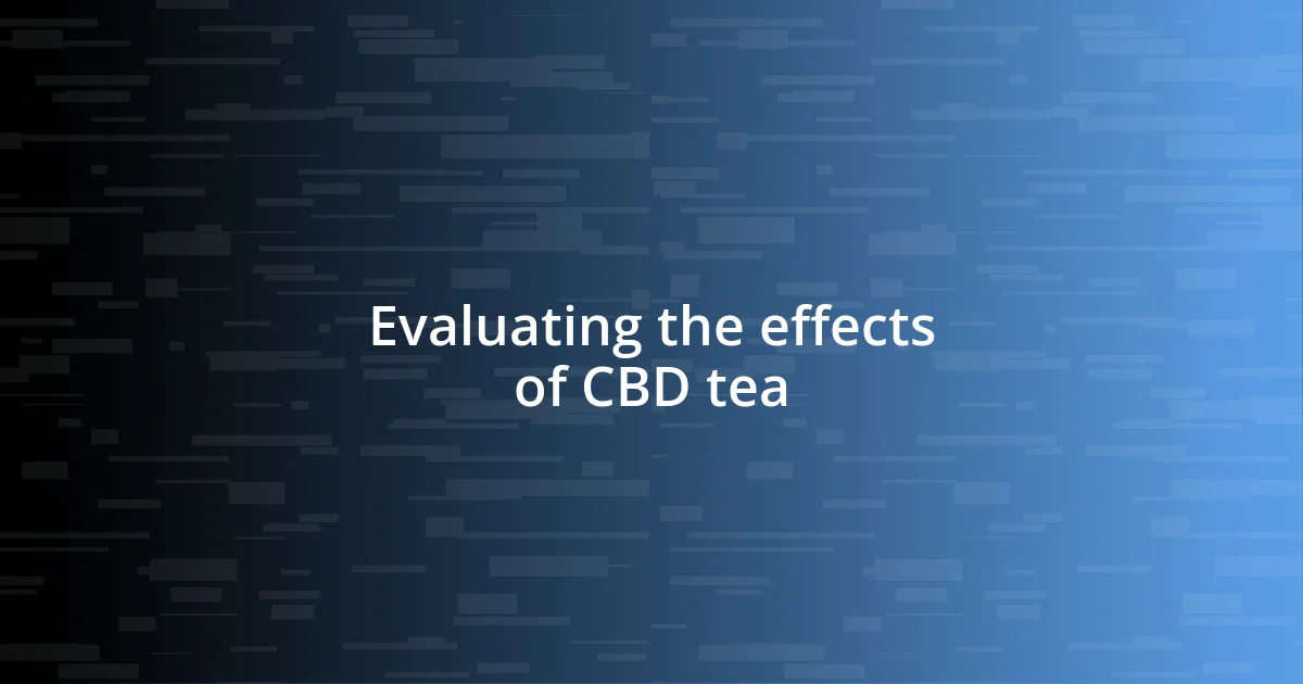 Evaluating the effects of CBD tea