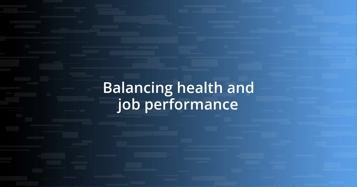 Balancing health and job performance