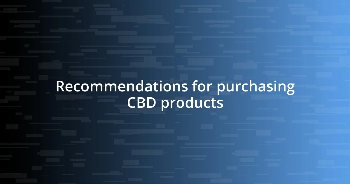 Recommendations for purchasing CBD products