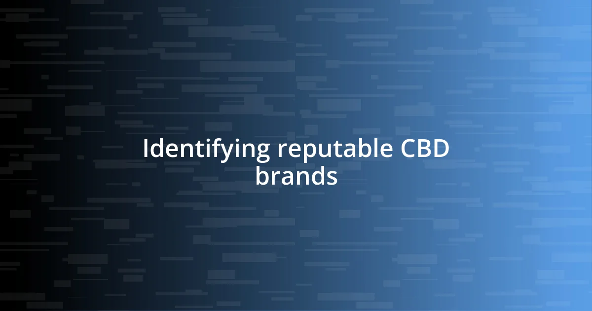 Identifying reputable CBD brands