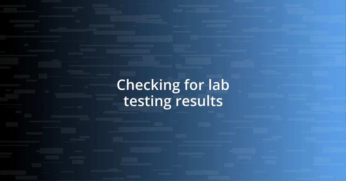 Checking for lab testing results