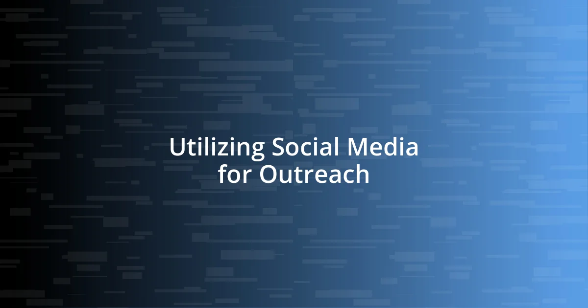 Utilizing Social Media for Outreach