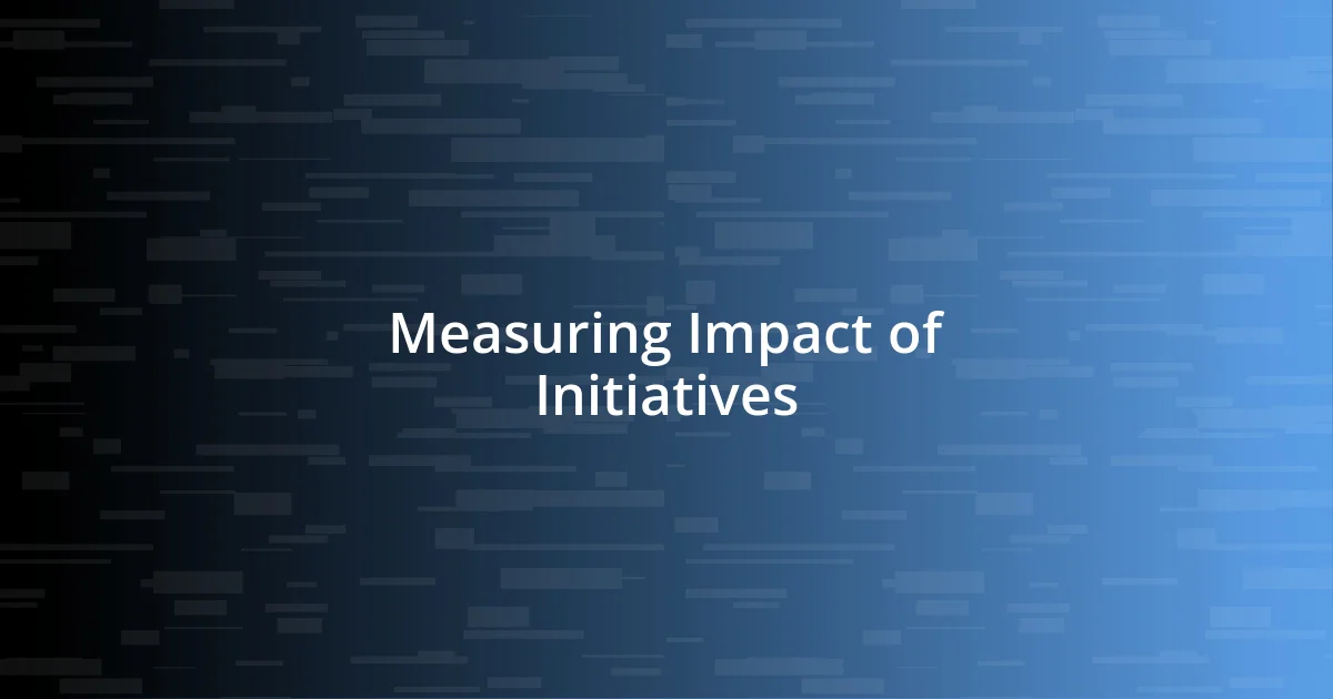 Measuring Impact of Initiatives