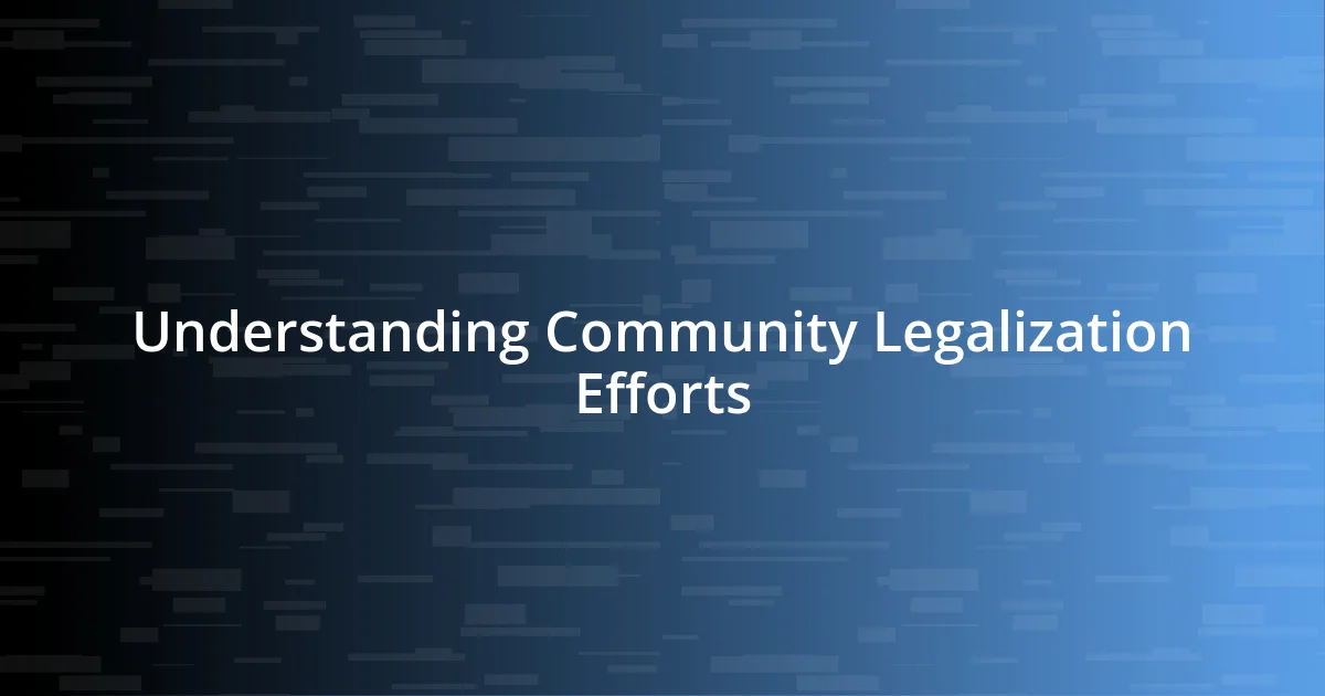 Understanding Community Legalization Efforts