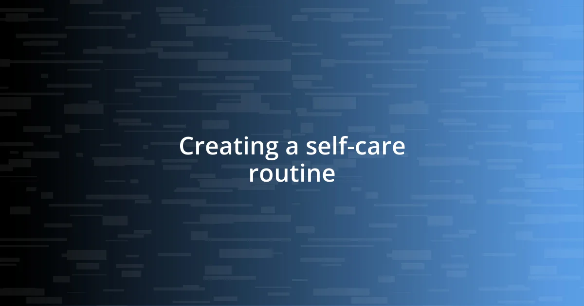 Creating a self-care routine