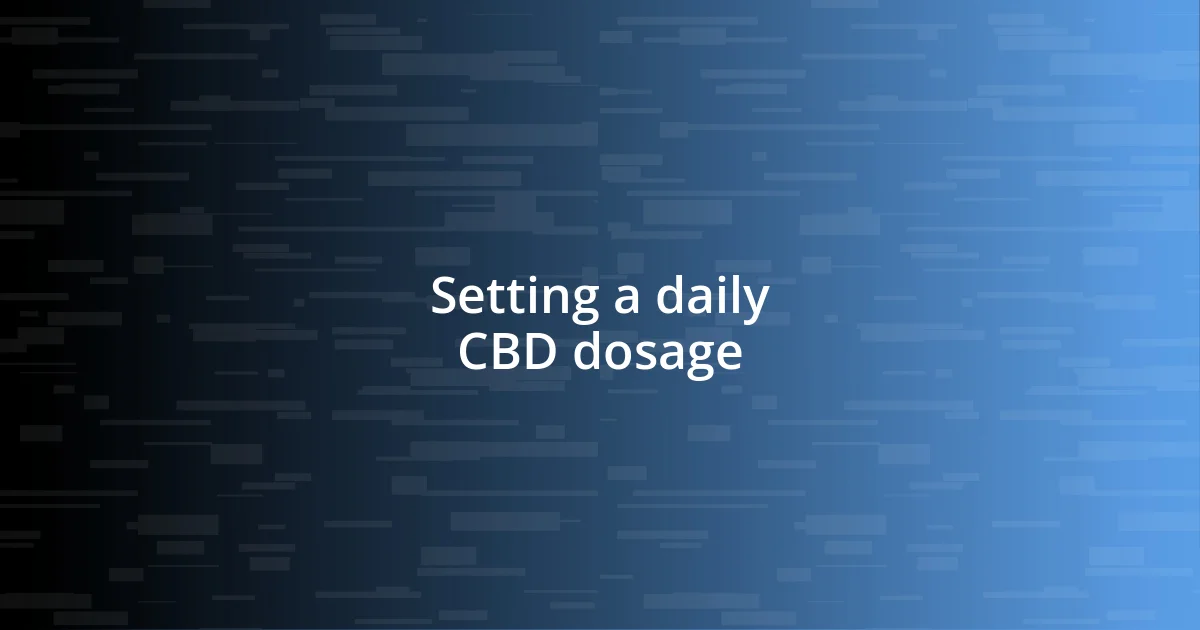 Setting a daily CBD dosage