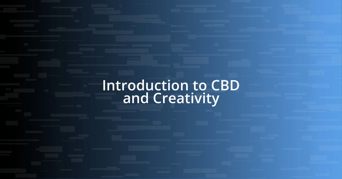 Introduction to CBD and Creativity