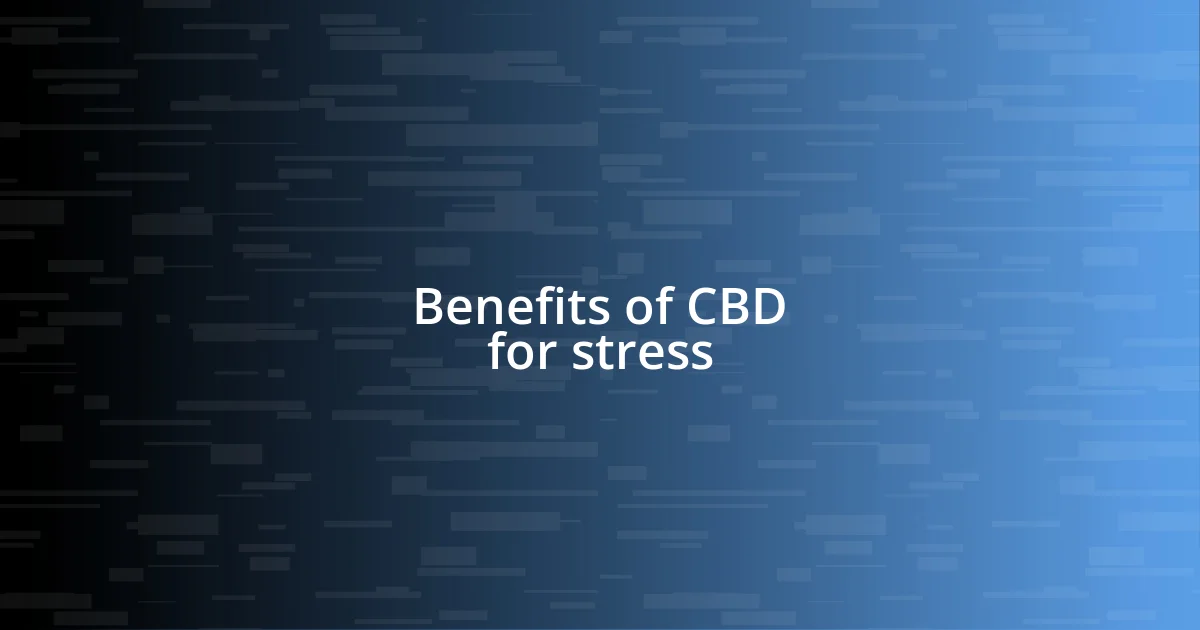 Benefits of CBD for stress