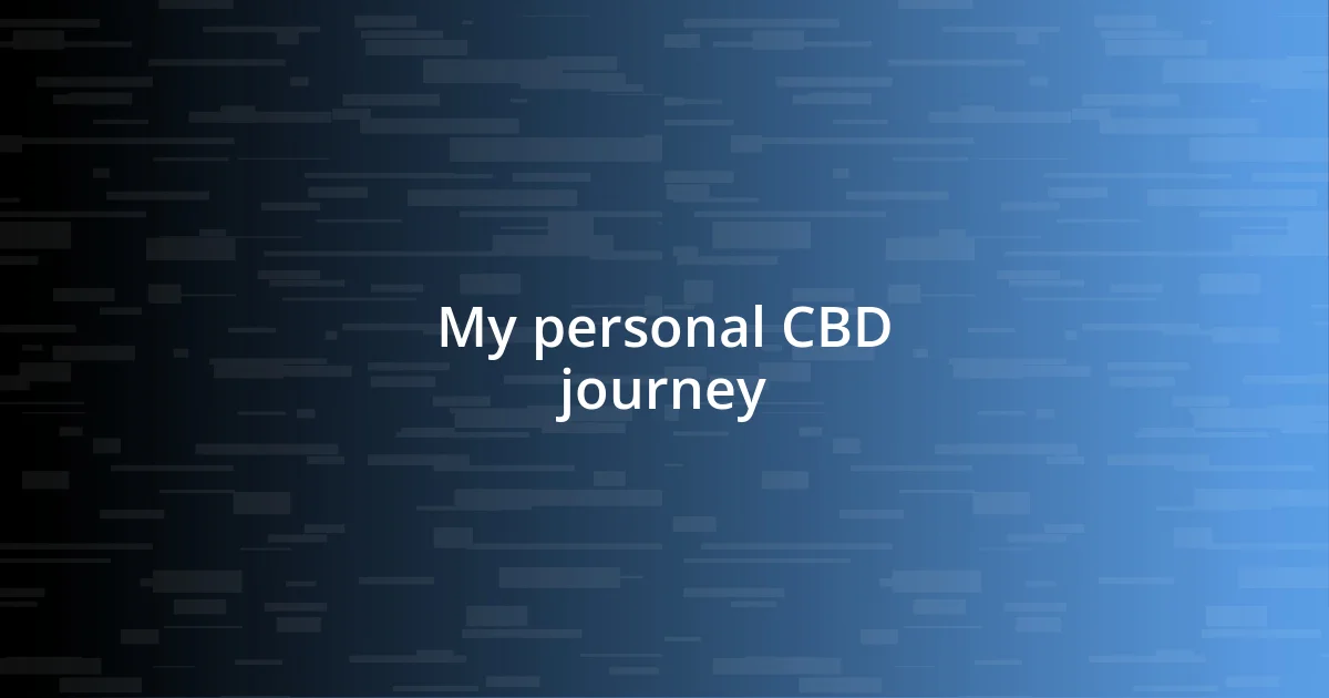 My personal CBD journey