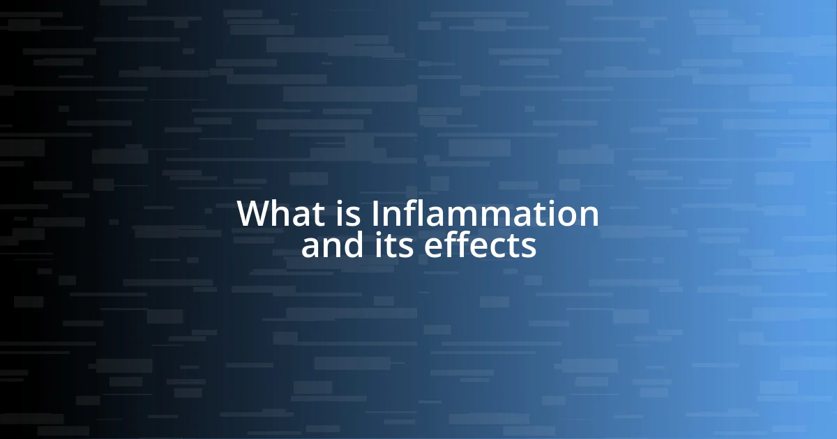 What is Inflammation and its effects