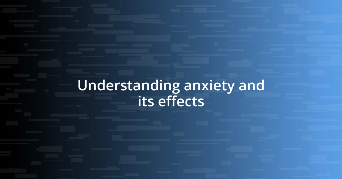 Understanding anxiety and its effects