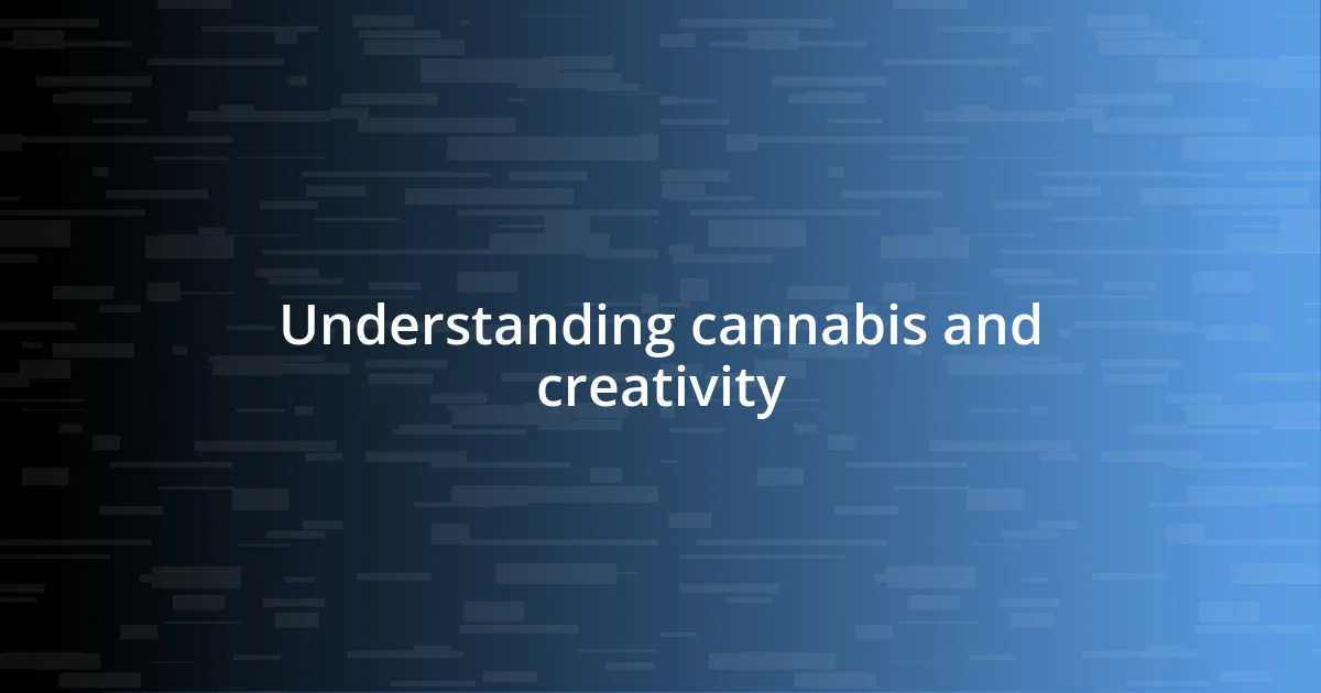 Understanding cannabis and creativity