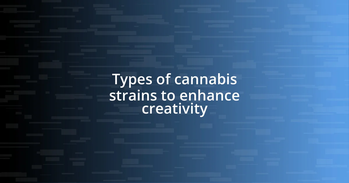 Types of cannabis strains to enhance creativity