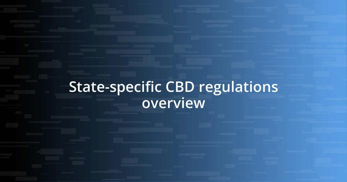 State-specific CBD regulations overview