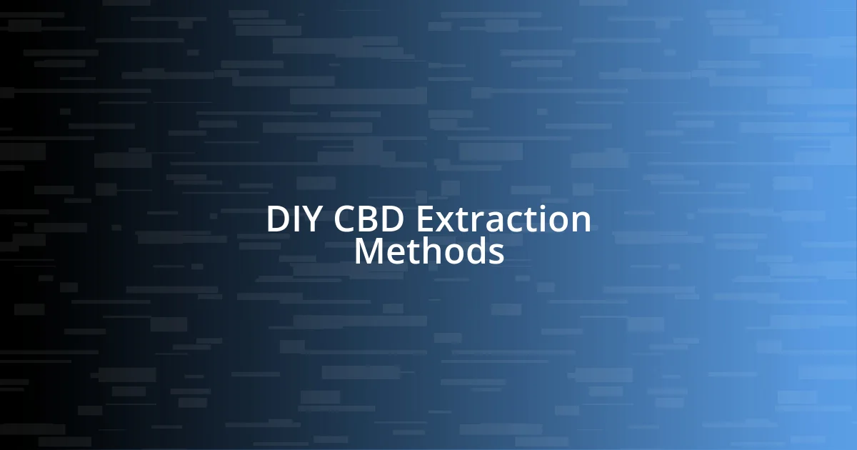 DIY CBD Extraction Methods