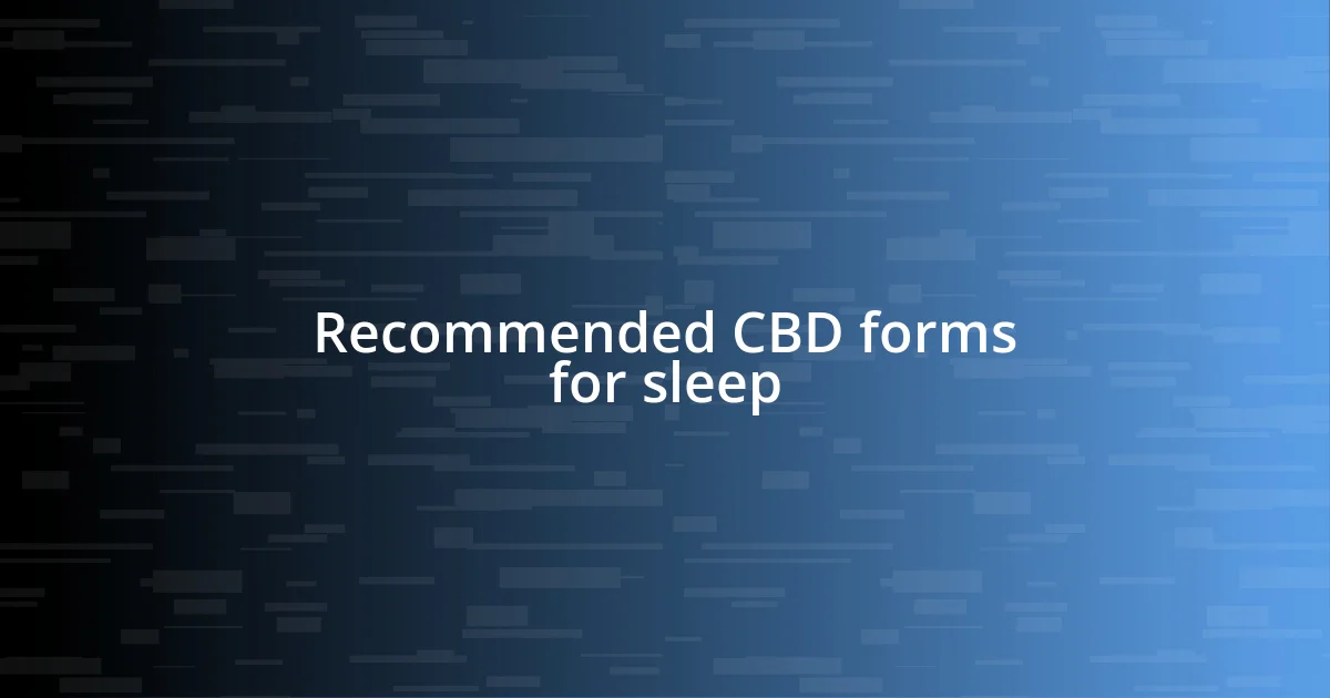 Recommended CBD forms for sleep