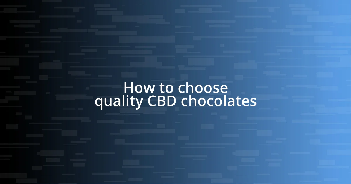 How to choose quality CBD chocolates