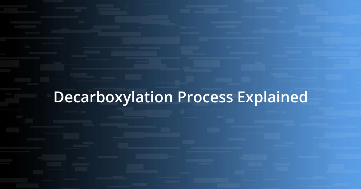 Decarboxylation Process Explained