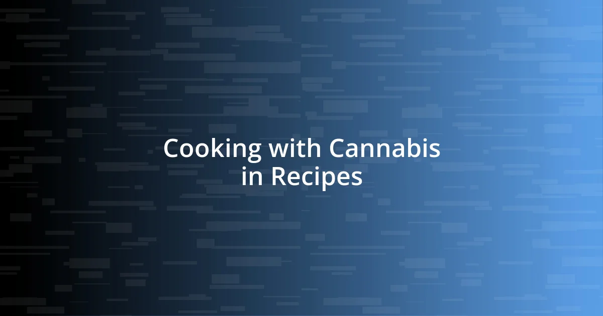 Cooking with Cannabis in Recipes