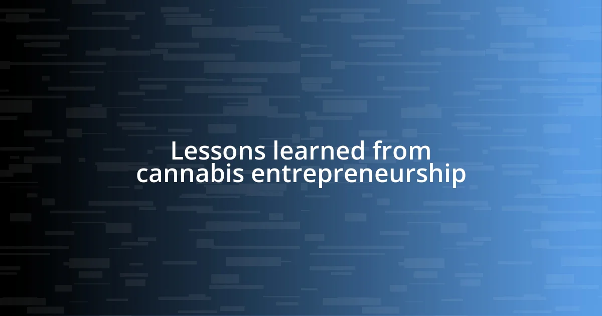 Lessons learned from cannabis entrepreneurship