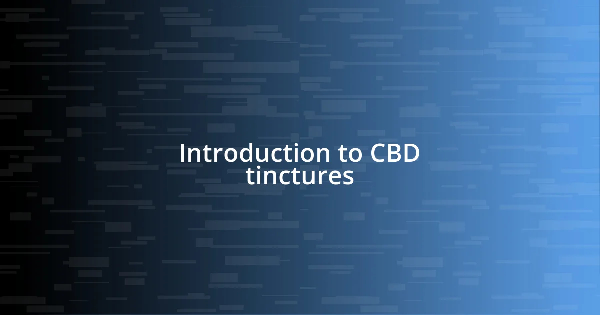 Introduction to CBD tinctures