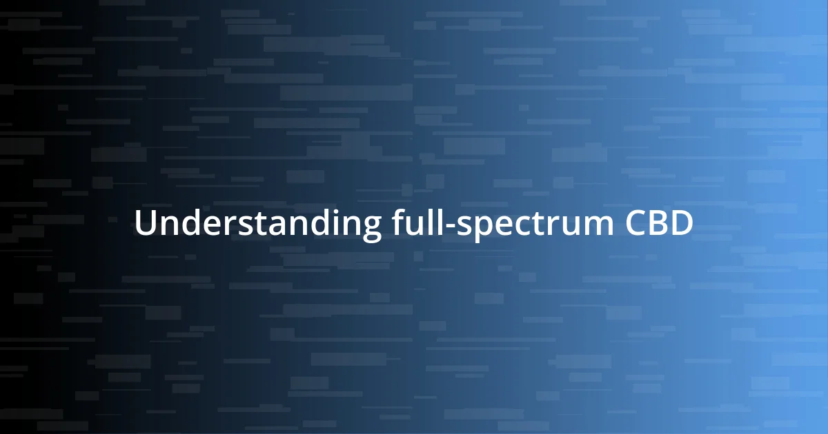 Understanding full-spectrum CBD