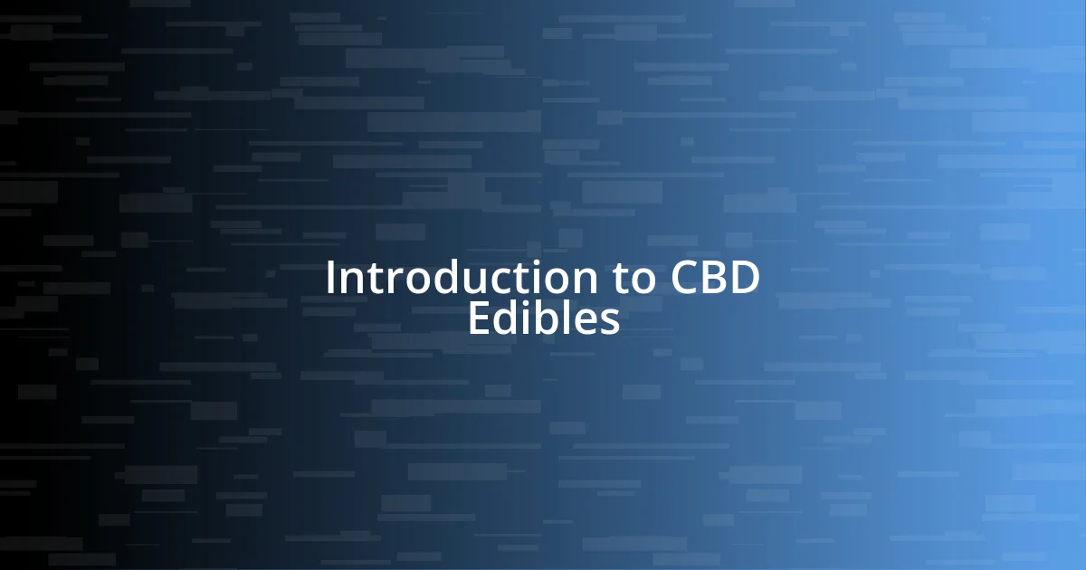 Introduction to CBD Edibles