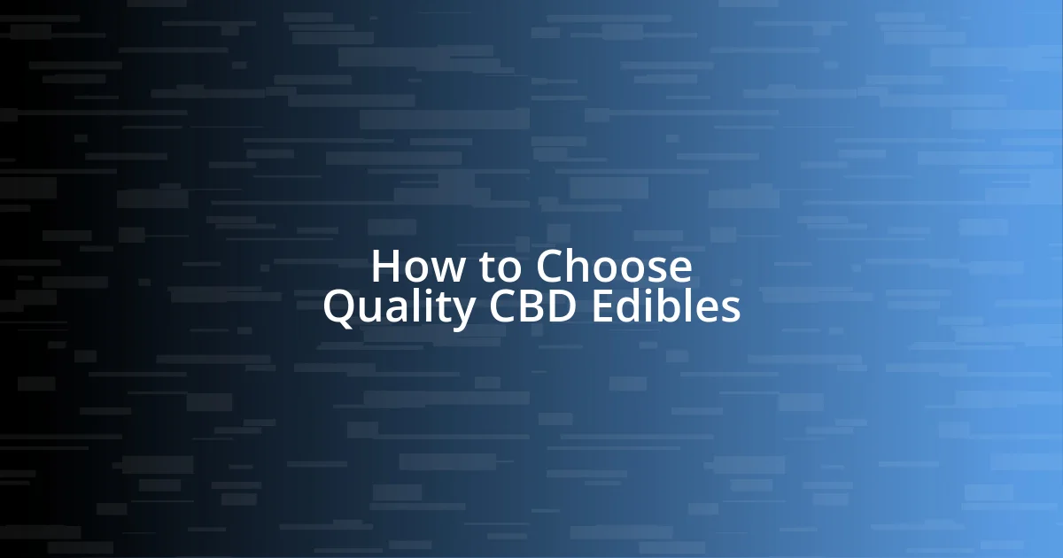 How to Choose Quality CBD Edibles