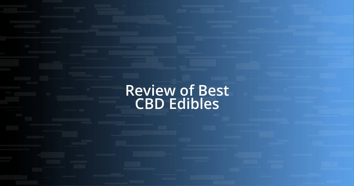 Review of Best CBD Edibles