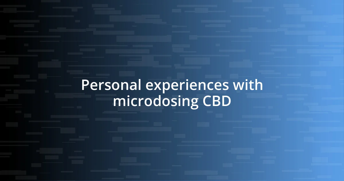 Personal experiences with microdosing CBD