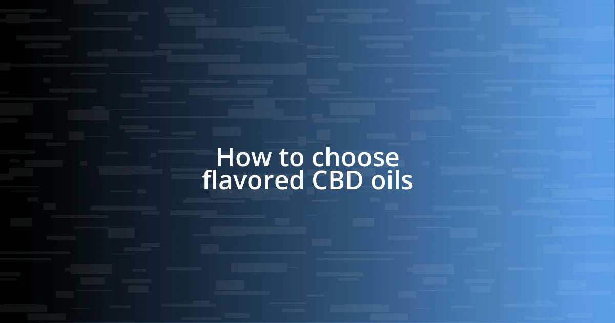 How to choose flavored CBD oils