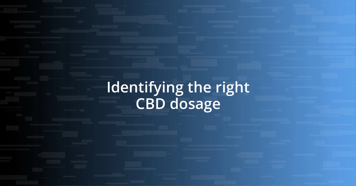 Identifying the right CBD dosage