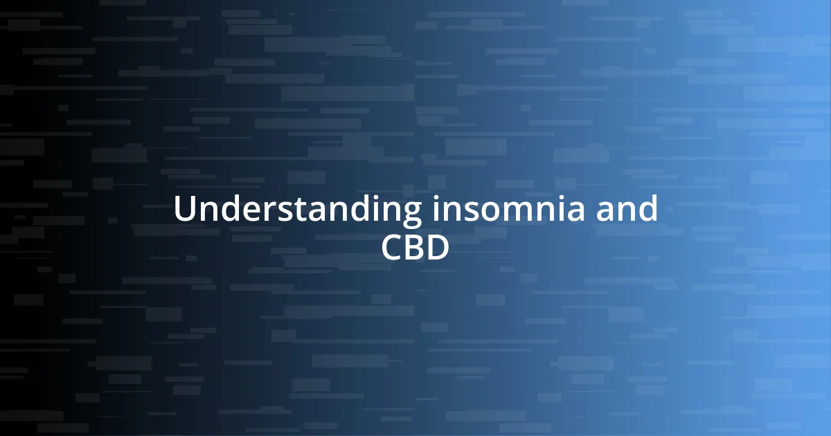 Understanding insomnia and CBD