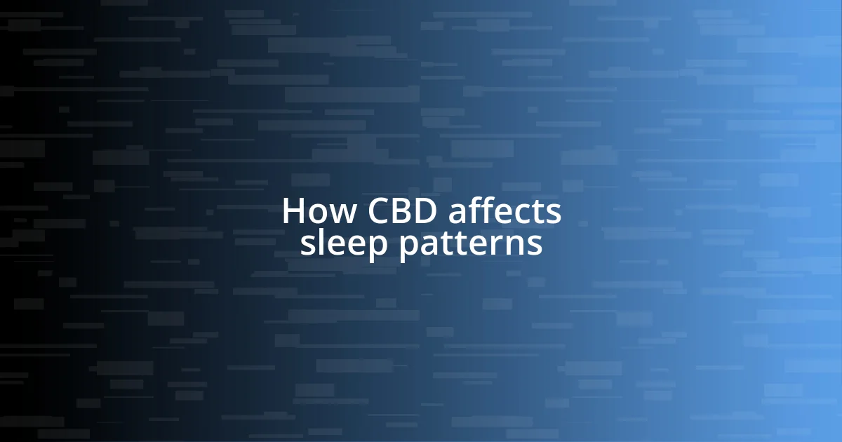 How CBD affects sleep patterns