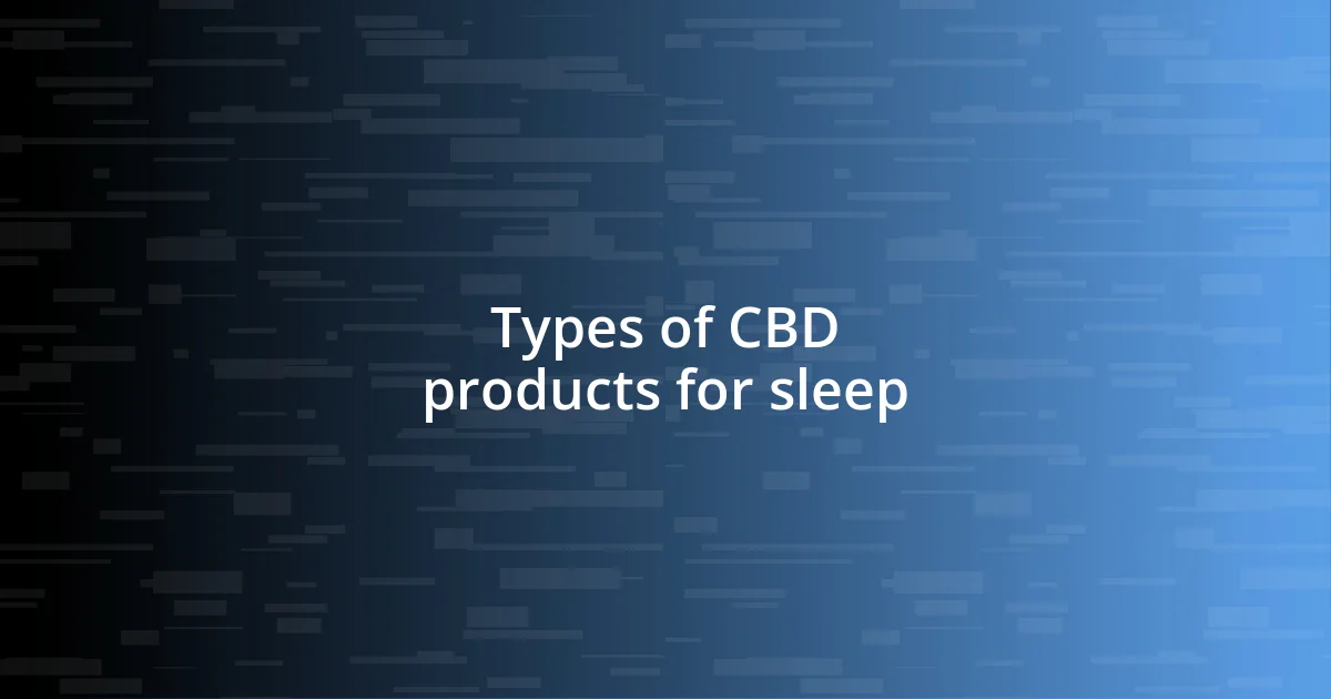 Types of CBD products for sleep