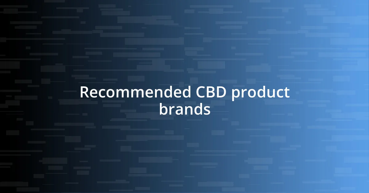 Recommended CBD product brands