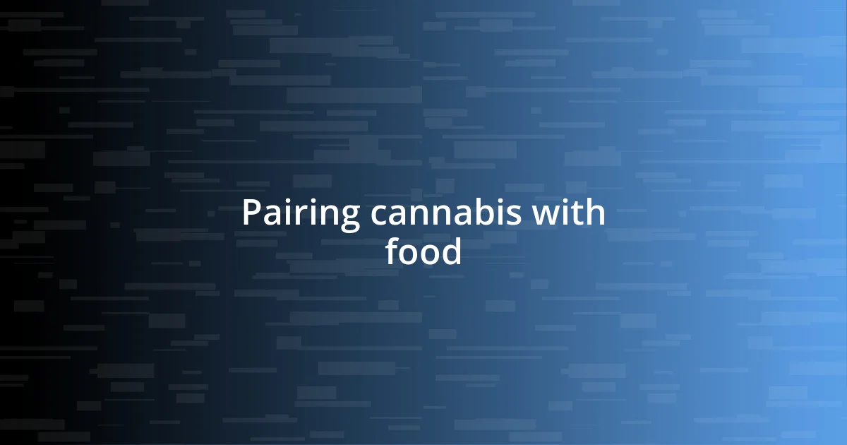 Pairing cannabis with food