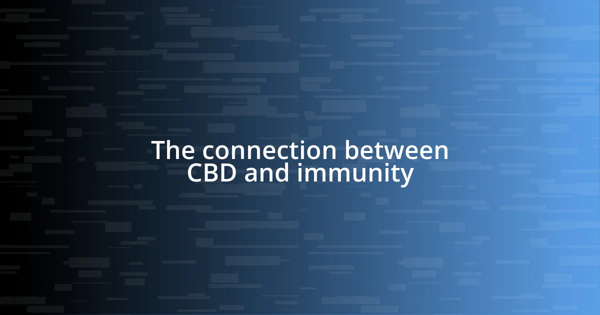 The connection between CBD and immunity