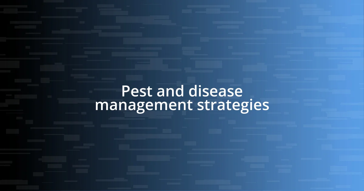 Pest and disease management strategies