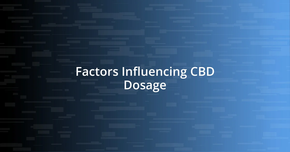 Factors Influencing CBD Dosage