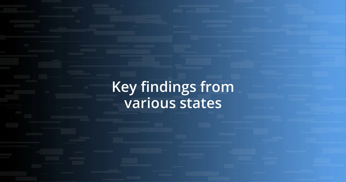 Key findings from various states