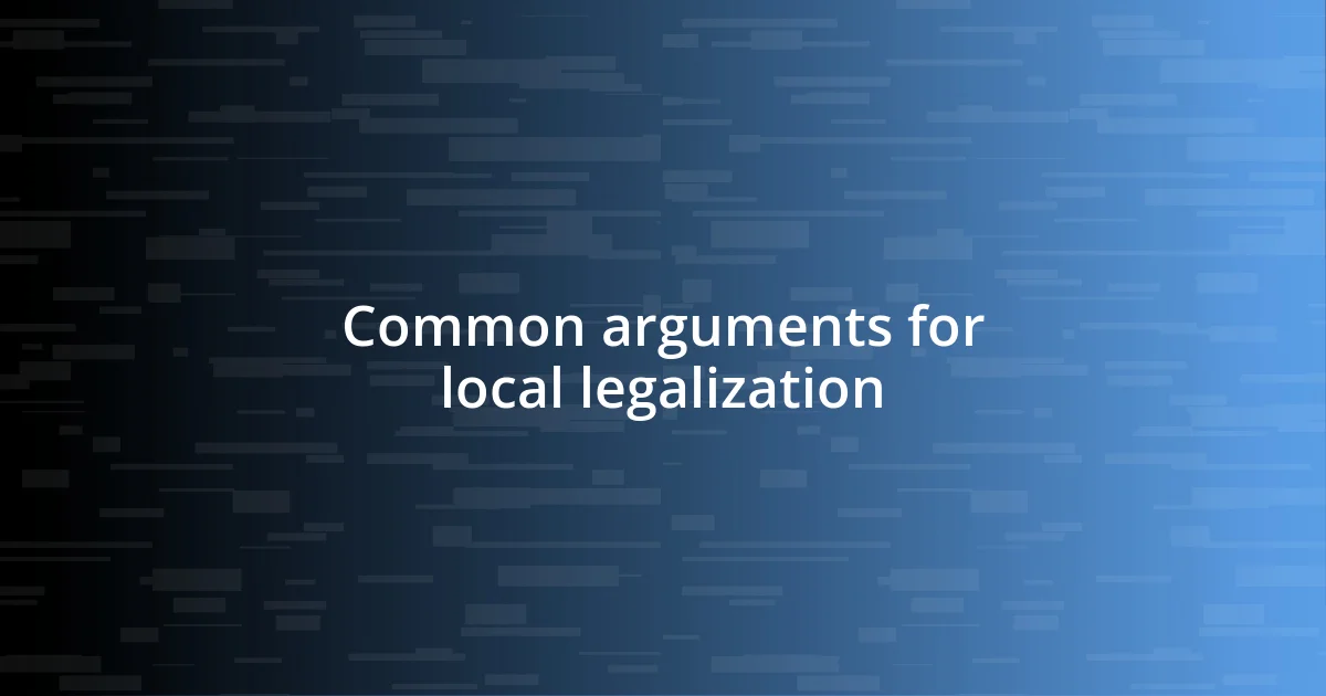 Common arguments for local legalization