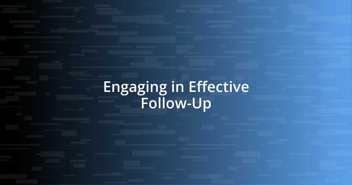 Engaging in Effective Follow-Up