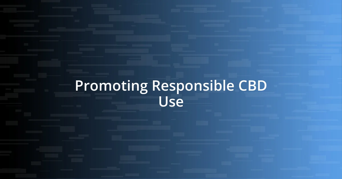 Promoting Responsible CBD Use