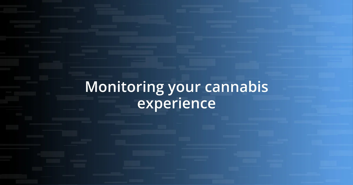 Monitoring your cannabis experience