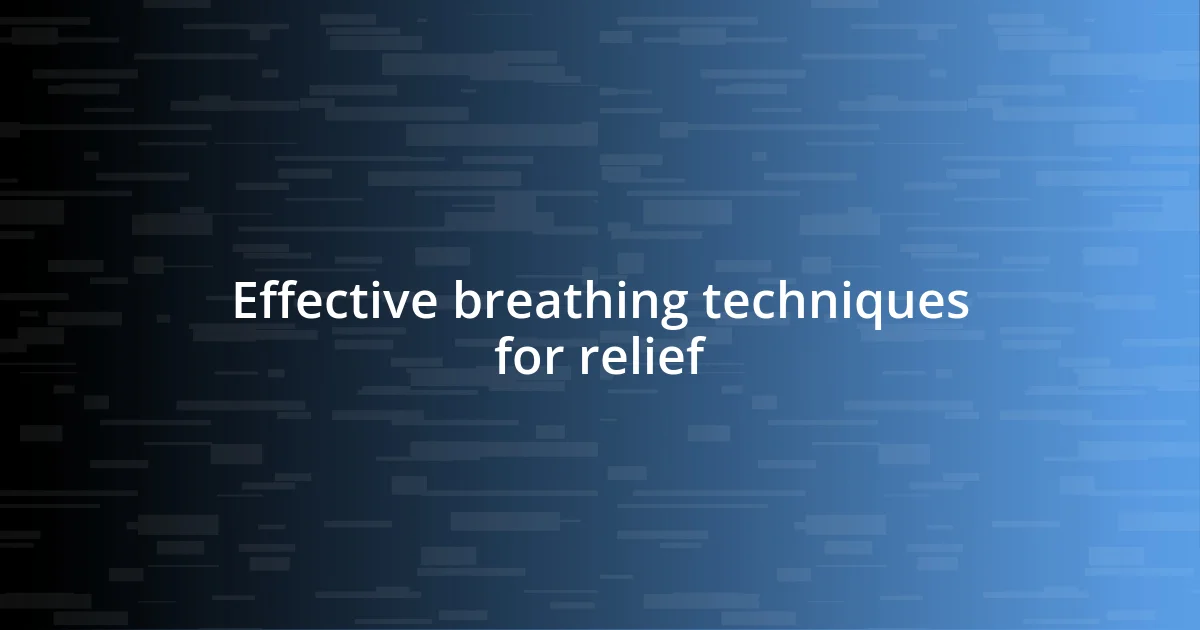 Effective breathing techniques for relief